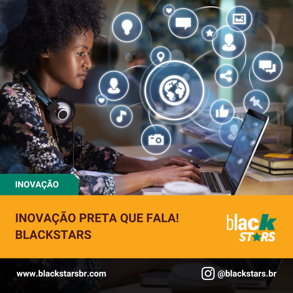 Inovação Preta que Fala! Blackstars